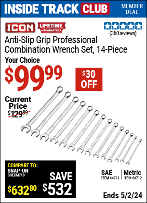 Inside Track Club members can buy the ICON 14 Pc Professional Combination Wrench Set with Anti-Slip Grip (Item 64712/64711) for $99.99, valid through 5/2/2024.