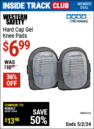Inside Track Club members can buy the WESTERN SAFETY Hard Cap Gel Knee Pads (Item 66124) for $6.99, valid through 5/2/2024.