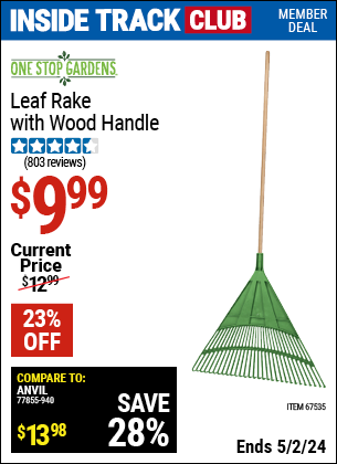 Inside Track Club members can buy the ONE STOP GARDENS Leaf Rake with Wood Handle (Item 67535) for $9.99, valid through 5/2/2024.