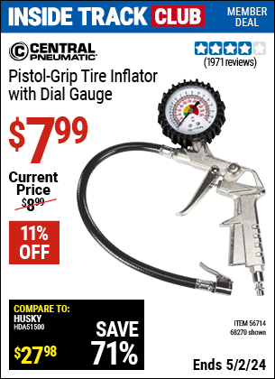 Inside Track Club members can buy the CENTRAL PNEUMATIC Pistol Grip Tire Inflator with Dial Gauge (Item 68270/56714) for $7.99, valid through 5/2/2024.