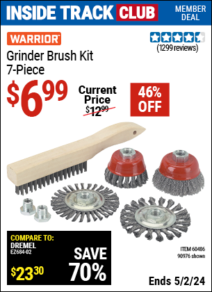 Inside Track Club members can buy the WARRIOR Grinder Brush Kit 7 Pc (Item 90976) for $6.99, valid through 5/2/2024.