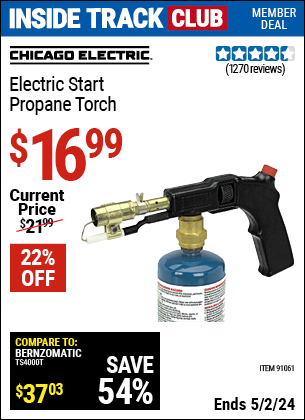 Inside Track Club members can buy the Electric Start Propane Torch (Item 91061) for $16.99, valid through 5/2/2024.