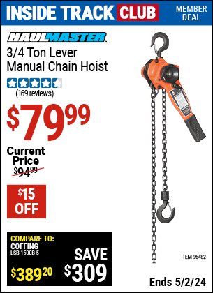 Inside Track Club members can buy the HAUL-MASTER 3/4 ton Lever Manual Chain Hoist (Item 96482) for $79.99, valid through 5/2/2024.