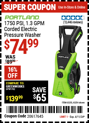 Buy the PORTLAND 1750 PSI, 1.3 GPM Corded Electric Pressure Washer (Item 63254/63255) for $74.99, valid through 4/11/2024.
