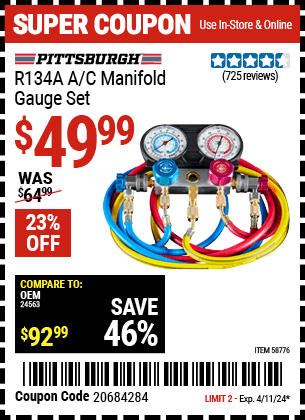 Buy the PITTSBURGH R134A A/C Manifold Gauge Set (Item 58776) for $49.99, valid through 4/11/2024.