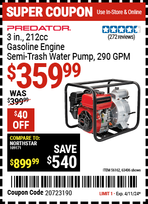 Buy the PREDATOR 3 in. 212cc Gasoline Engine Semi-Trash Water Pump, 290 GPM (Item 63406/56162) for $359.99, valid through 4/11/2024.