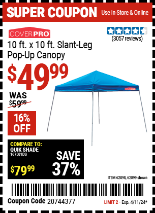 Buy the COVERPRO 10 ft. x 10 ft. Slant-Leg Pop-Up Canopy (Item 62899) for $49.99, valid through 4/11/2024.
