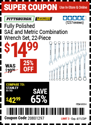Buy the PITTSBURGH 22 Pc Fully Polished SAE & Metric Combination Wrench Set (Item 69314) for $14.99, valid through 4/11/2024.