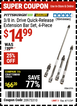 Buy the PITTSBURGH 3/8 in. Drive Quick-Release Extension Bar Set 4 Pc. (Item 67976) for $14.99, valid through 4/11/2024.