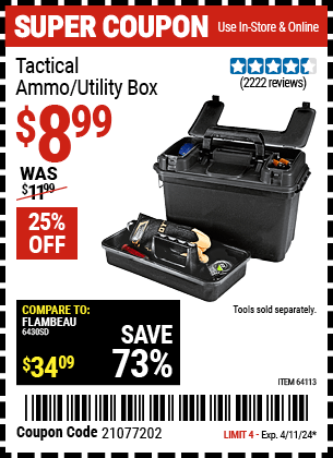 Buy the Tactical Ammo/Utility Box (Item 64113) for $8.99, valid through 4/11/2024.