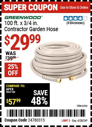 Buy the GREENWOOD 100 ft. x 3/4 in. Contractor Garden Hose (Item 63336) for $29.99, valid through 4/28/2024.