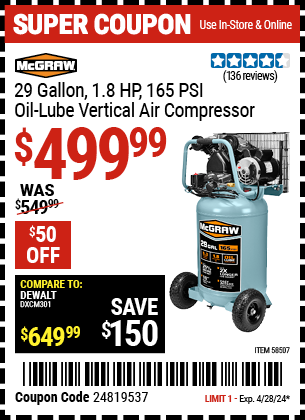 Buy the MCGRAW 29 gallon, 1.8 HP, 165 PSI Oil-Lube Vertical Air Compressor (Item 58507) for $499.99, valid through 4/28/2024.