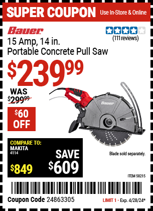 Buy the BAUER 15 Amp, 14 in. Portable Concrete Pull Saw (Item 58215) for $239.99, valid through 4/28/2024.