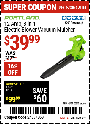 Buy the PORTLAND 3-In-1 Electric Blower Vacuum Mulcher (Item 62337/62469) for $39.99, valid through 4/28/2024.