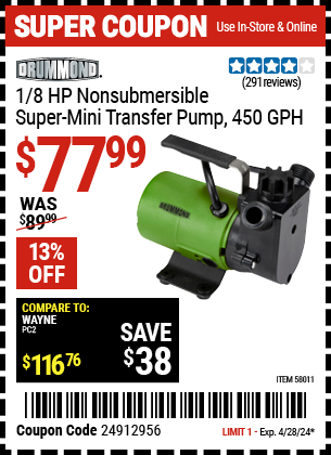 Buy the DRUMMOND 1/8 HP Non-Submersible Super Mini Transfer Pump 450 GPH (Item 58011) for $77.99, valid through 4/28/2024.