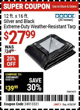 Buy the 12 ft. x 16 ft. Silver and Black Extreme Duty Weather Resistant Tarp (Item 59272) for $27.99, valid through 4/28/2024.