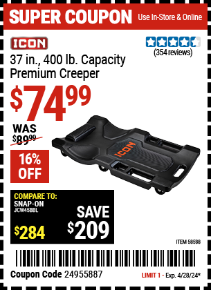 Buy the ICON 37 in. 400 lb. Capacity Premium Creeper (Item 58588) for $74.99, valid through 4/28/2024.