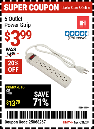 Buy the HFT 6 Outlet Power Strip (Item 64144) for $3.99, valid through 4/28/2024.