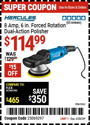 Buy the HERCULES 8 Amp 6 in. Forced Rotation Dual Action Polisher (Item 59561) for $114.99, valid through 4/28/2024.