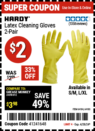 Buy the HARDY Latex Cleaning Gloves (Item 64183/64184) for $2, valid through 4/28/2024.