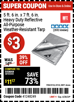 Buy the HFT 5 ft. 6 in. x 7 ft. 6 in. Heavy Duty Reflective All-Purpose Weather-Resistant Tarp (Item 30871/69126/69134) for $3, valid through 4/28/2024.