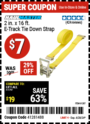 Buy the HAUL-MASTER 2 in. x 16 ft. E-Track Tie Down Strap (Item 61287) for $7, valid through 4/28/2024.