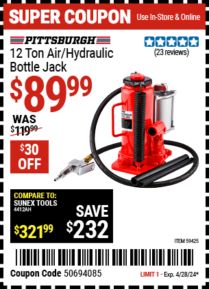 Buy the PITTSBURGH 12 Ton Air/Hydraulic Bottle Jack (Item 59425) for $89.99, valid through 4/28/2024.