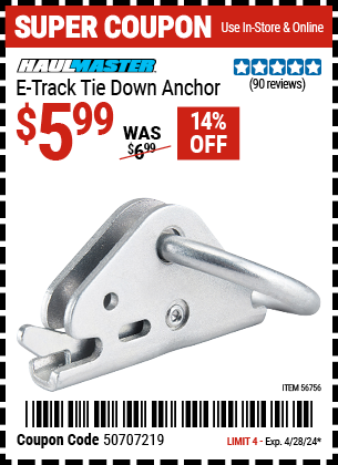 Buy the HAUL-MASTER E-Track Tie-Down Anchor (Item 56756) for $5.99, valid through 4/28/2024.