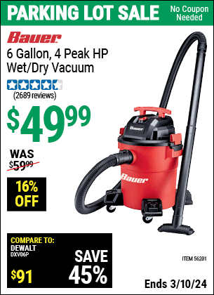 Buy the BAUER 6 Gallon 4 Peak Horsepower Wet/Dry Vacuum (Item 56201) for $49.99, valid through 3/10/2024.