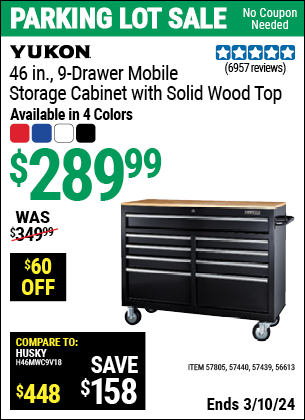 Buy the YUKON 46 in. 9-Drawer Mobile Storage Cabinet With Solid Wood Top (Item 56613/57439/57440/57805) for $289.99, valid through 3/10/2024.