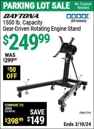 Buy the DAYTONA 1500 lb. Capacity Gear Driven Rotating Engine Stand (Item 57745) for $249.99, valid through 3/10/2024.
