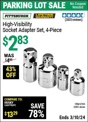 Inside Track Club members can buy the PITTSBURGH High Visibility Socket Adapter Set 4 Pc. (Item 62851/67925) for $2.83, valid through 3/7/2024.
