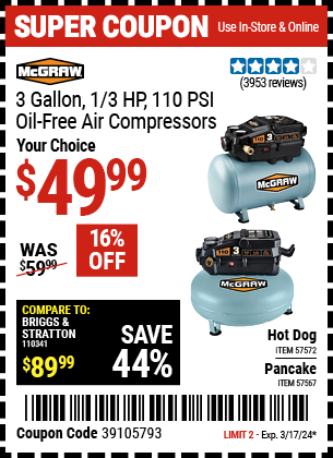 Buy the MCGRAW 3 Gallon 1/3 HP 110 PSI Oil-Free Pancake or Hotdog Air Compressor (Item 57567/57572) for $49.99, valid through 3/17/2024.