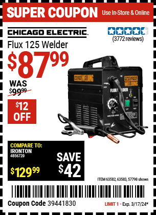 Buy the CHICAGO ELECTRIC Flux 125 Welder (Item 57798/63582/63583) for $87.99, valid through 3/17/2024.