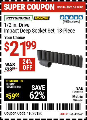 Buy the PITTSBURGH 1/2 in. Drive SAE Impact Deep Socket Set 13 Pc. (Item 69560/69561) for $21.99, valid through 4/7/24.