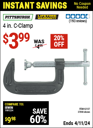 Buy the PITTSBURGH 4 in. Industrial C-Clamp (Item 37848/62137) for $3.99, valid through 4/11/2024.