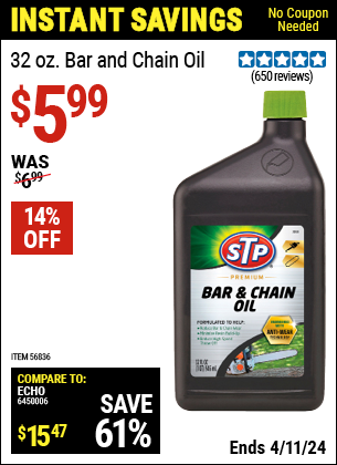 Buy the STP 32 OZ. Bar & Chain Oil (Item 56836) for $5.99, valid through 4/11/2024.