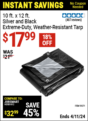 Buy the 10 ft. x 12 ft. Silver and Black Extreme Duty Weather Resistant Tarp (Item 59271) for $17.99, valid through 4/11/2024.