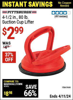 Buy the PITTSBURGH 4-1/2 in., 80 lb. Suction Cup Lifter (Item 59690) for $2.99, valid through 4/11/2024.