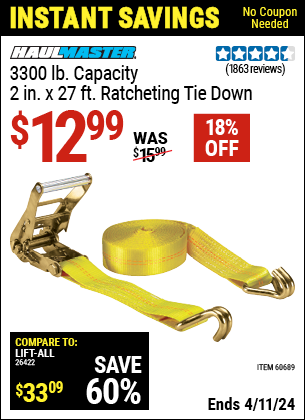 Buy the HAUL-MASTER 3300 lbs. Capacity 2 in. x 27 ft. Heavy Duty Ratcheting Tie Down 1 Pk. (Item 60689) for $12.99, valid through 4/11/2024.