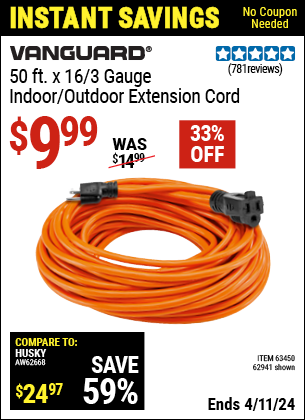 Buy the VANGUARD 50 ft. x 16/3 Gauge Indoor/Outdoor Extension Cord (Item 62941/63450) for $9.99, valid through 4/11/2024.