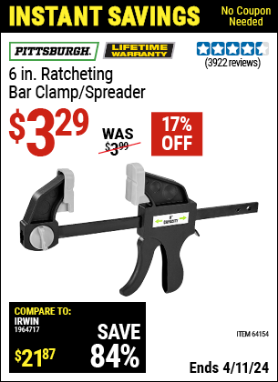 Buy the PITTSBURGH 6 in. Ratcheting Bar Clamp/Spreader (Item 64154) for $3.29, valid through 4/11/2024.