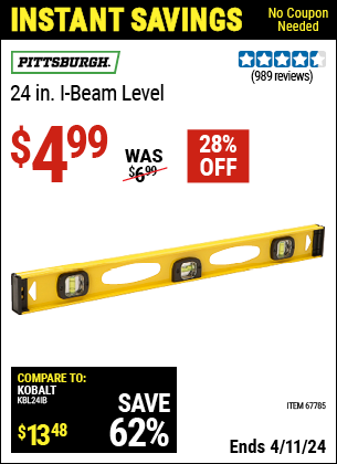 Buy the PITTSBURGH 24 in. I-Beam Level (Item 67785) for $4.99, valid through 4/11/2024.