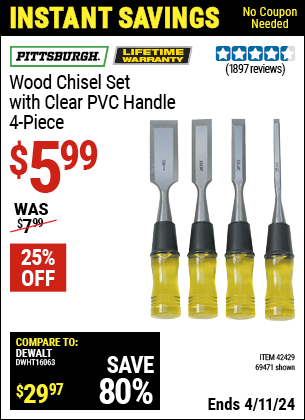 Buy the PITTSBURGH Wood Chisel Set with Clear PVC Handle, 4 Piece (Item 69471/42429) for $5.99, valid through 4/11/2024.
