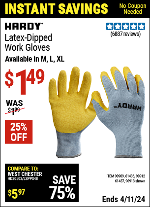 Buy the HARDY Latex-Dipped Work Gloves (Item 90909/61436/90912/90913/61437) for $1.49, valid through 4/11/2024.
