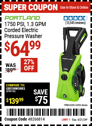 Buy the PORTLAND 1750 PSI, 1.3 GPM Corded Electric Pressure Washer (Item 63254/63255) for $64.99, valid through 4/21/24.