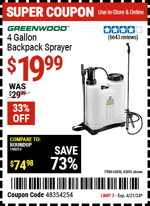 Buy the GREENWOOD 4 gallon Backpack Sprayer (Item 63092/63036) for $19.99, valid through 4/21/24.
