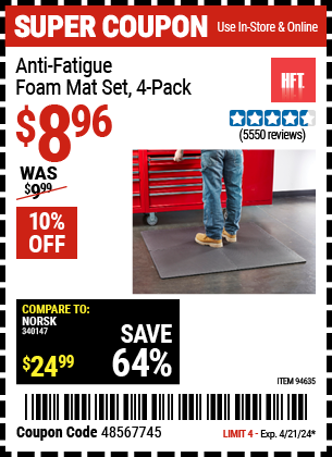 Buy the HFT Anti-Fatigue Foam Mat Set 4 Pc. (Item 94635) for $8.96, valid through 4/21/24.