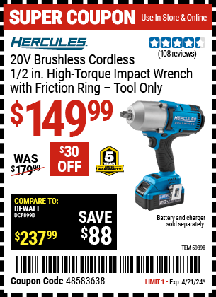 Buy the HERCULES 20V Brushless Cordless 1/2 in. High Torque Impact Wrench (Item 59398) for $149.99, valid through 4/21/24.