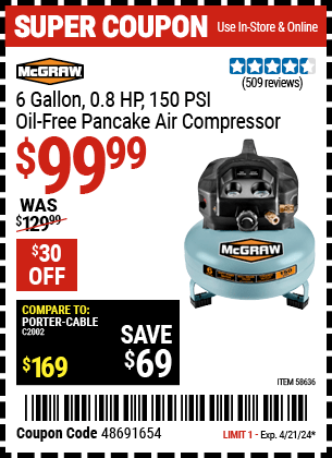 Buy the MCGRAW 6 gallon 0.8 HP 150 PSI Oil Free Pancake Air Compressor (Item 58636) for $99.99, valid through 4/21/24.
